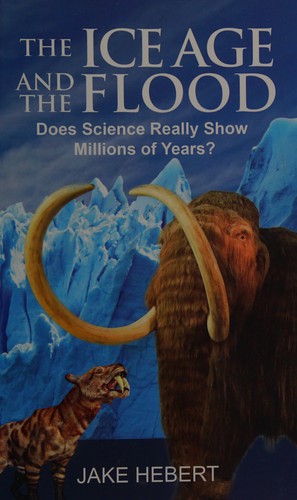 The Ice Age and the Flood